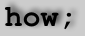 how;